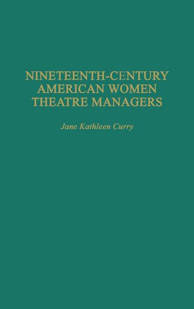 Nineteenth-Century American Women Theatre Managers