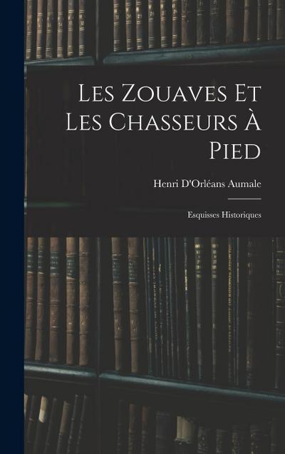 Les Zouaves Et Les Chasseurs À Pied