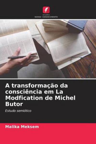 A transformação da consciência em La Modfication de Michel Butor