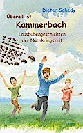 Überall ist Kammerbach - Lausbubengeschichten der Nachkriegszeit