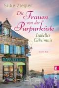 Die Frauen von der Purpurküste - Isabelles Geheimn