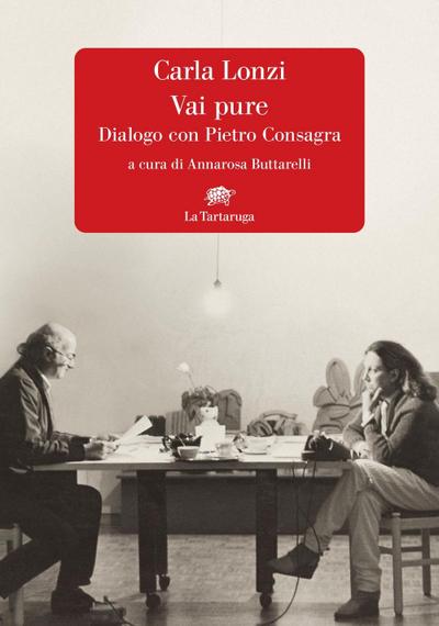 Vai pure. Dialogo con Pietro Consagra