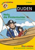 Lesedetektive Übungsbücher - Nelly, die Piratentochter, 3. Klasse (Duden Lesedetektive - Übungsbücher)
