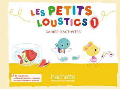 Les Petits Loustics 1. Cahier d’activités + CD Audio