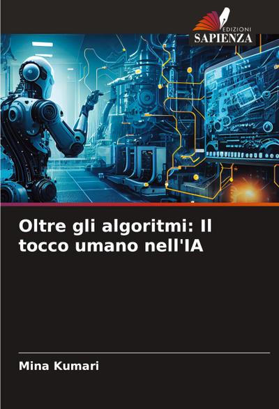 Oltre gli algoritmi: Il tocco umano nell’IA