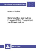 Dekonstruktion des Mythos in ausgewählten Prosawer