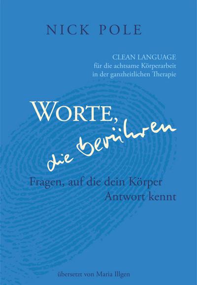 Worte, die berühren: Fragen auf die dein Körper Antwort kennt