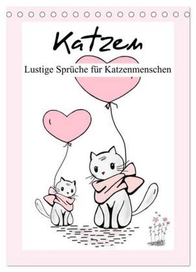 Katzen. Lustige Sprüche für Katzenmenschen (Tischkalender 2026 DIN A5 hoch), CALVENDO Monatskalender