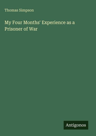 My Four Months’ Experience as a Prisoner of War