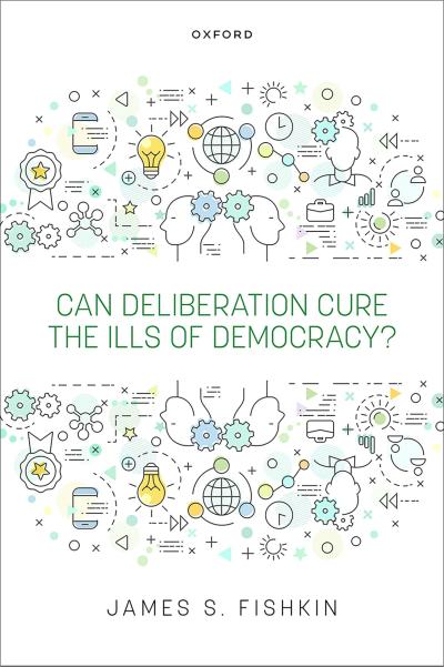 Can Deliberation Cure the Ills of Democracy?