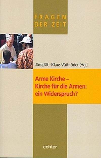 Arme Kirche - Kirche für die Armen: ein Widerspruch?