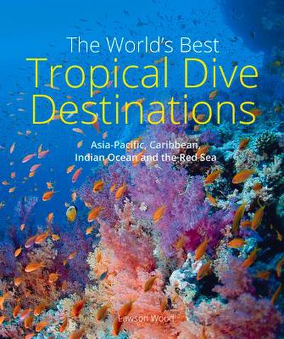 The World’s Best Tropical Dive Destinations