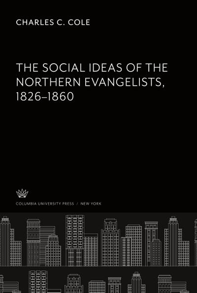 The Social Ideas of the Northern Evangelists 1826-1860