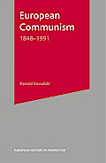 European Communism: 1848-1991 (European History in Perspective)