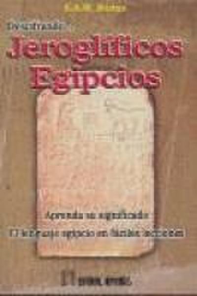 Descifrando jeroglíficos egipcios : el lenguaje egipcio en fáciles lecciones