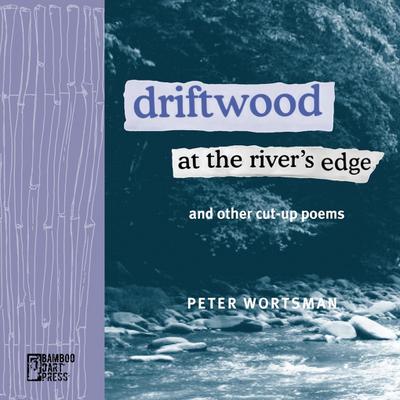 Driftwood at the River’s Edge