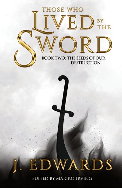 Those Who Lived by the Sword Book Two