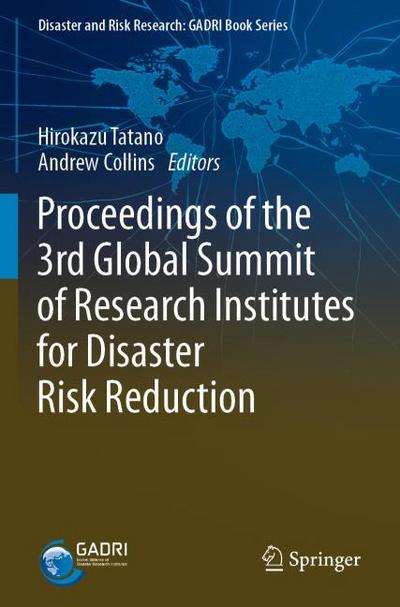 Proceedings of the 3rd Global Summit of Research Institutes for Disaster Risk Reduction