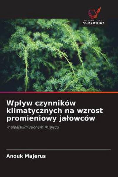 Wp¿yw czynników klimatycznych na wzrost promieniowy ja¿owców