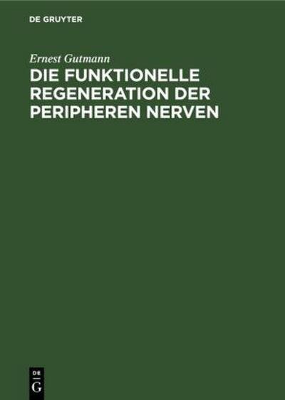 Die funktionelle Regeneration der peripheren Nerven