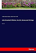 John Greenleaf Whittier, his Life, Genius and Writings