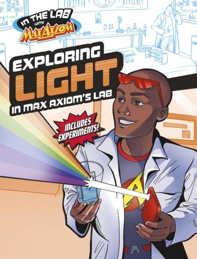 Exploring Light in Max Axiom’s Lab