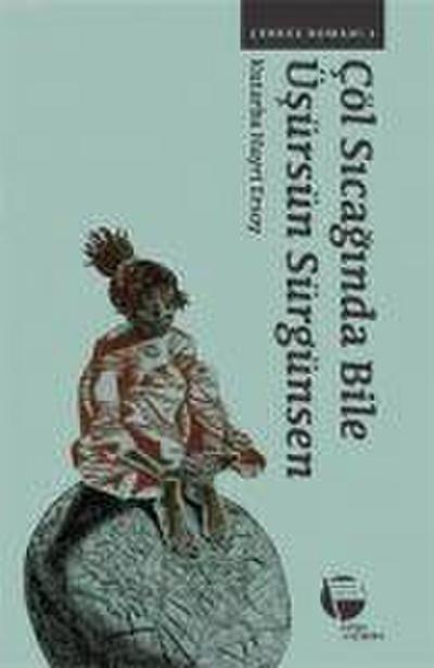 Cöl Sicaginda Bile Üsürsün Sürgünsen