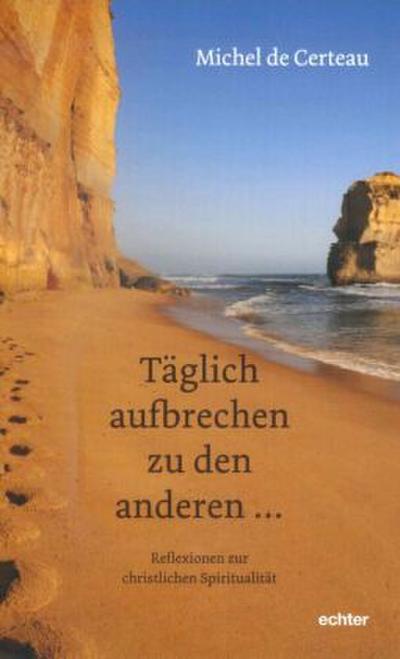 täglich aufbrechen zu den anderen