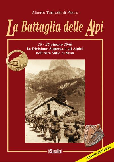 La battaglia delle Alpi: 10-25 giugno 1940. La divisione Superga e gli alpini nell’alta Valle di Susa