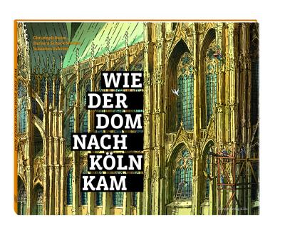 Wie der Dom nach Köln kam