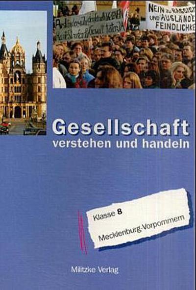 Gesellschaft - verstehen und handeln Klasse 8, Ausgabe Realschule/Gymnasium in Mecklenburg-Vorpommern