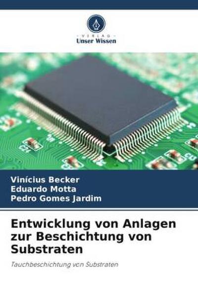 Entwicklung von Anlagen zur Beschichtung von Substraten