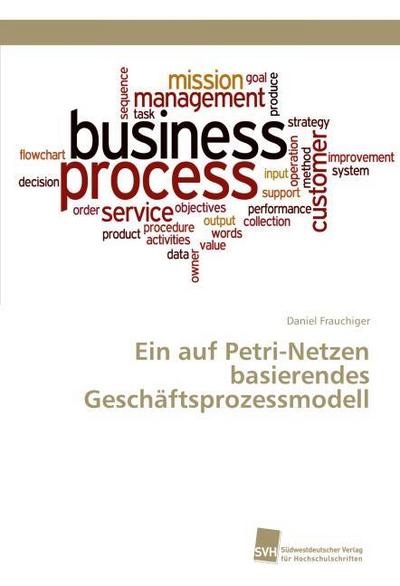 Ein auf Petri-Netzen basierendes Geschäftsprozessmodell