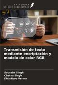 Transmisión de texto mediante encriptación y modelo de color RGB