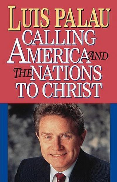 The Calling America and the Nations to Christ