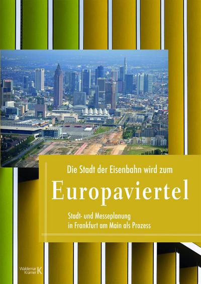 Die Stadt der Eisenbahn wird zum Europaviertel