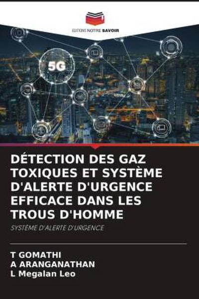DÉTECTION DES GAZ TOXIQUES ET SYSTÈME D’ALERTE D’URGENCE EFFICACE DANS LES TROUS D’HOMME