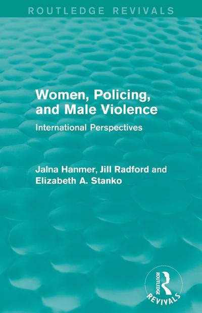 Women, Policing, and Male Violence (Routledge Revivals)