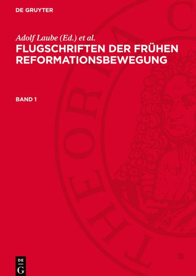 Flugschriften der frühen Reformationsbewegung, Band 1, Flugschriften der frühen Reformationsbewegung Band 1