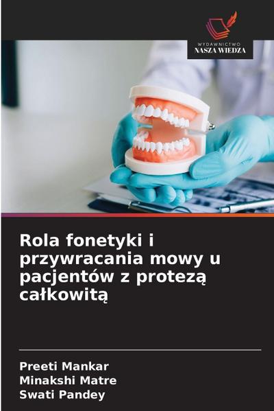 Rola fonetyki i przywracania mowy u pacjentów z protez¿ ca¿kowit¿
