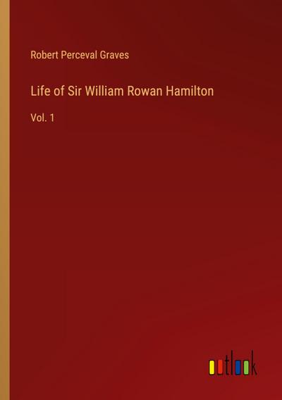 Life of Sir William Rowan Hamilton