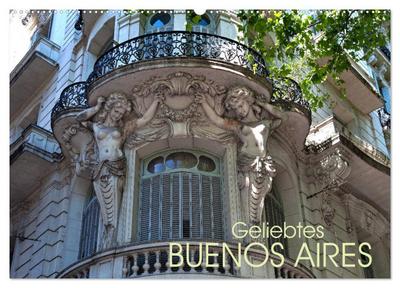 Geliebtes Buenos Aires (Wandkalender 2026 DIN A2 quer), CALVENDO Monatskalender