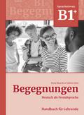 Begegnungen Deutsch als Fremdsprache B1+: Handbuch