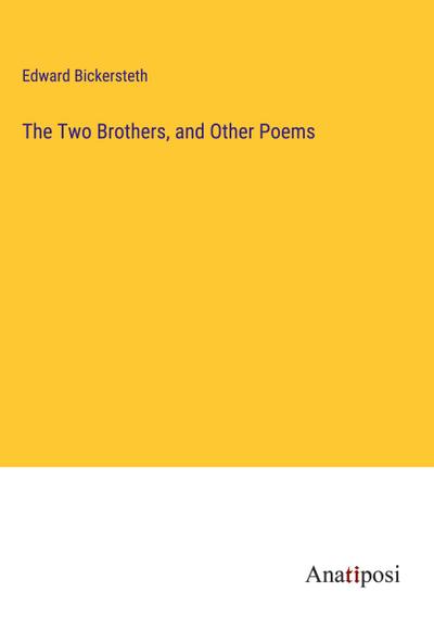 The Two Brothers, and Other Poems