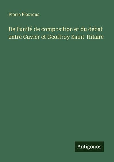 De l’unité de composition et du débat entre Cuvier et Geoffroy Saint-Hilaire