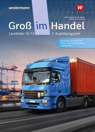 Groß im Handel - KMK-Ausgabe. Schülerband. 3. Ausbildungsjahr Lernfelder 10 bis 1