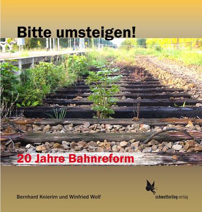 Bitte umsteigen!: 20 Jahre Bahnreform