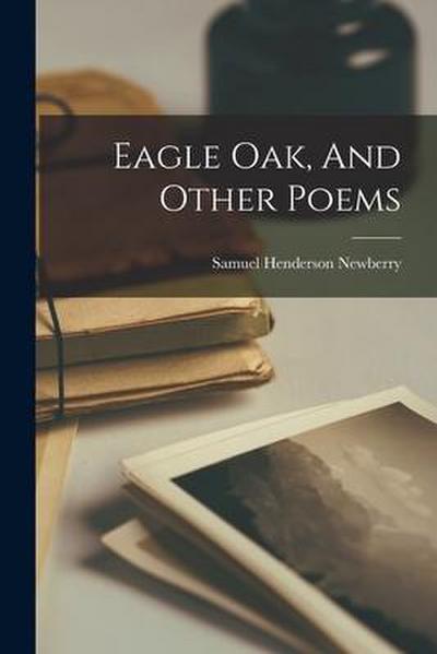 Eagle Oak, And Other Poems