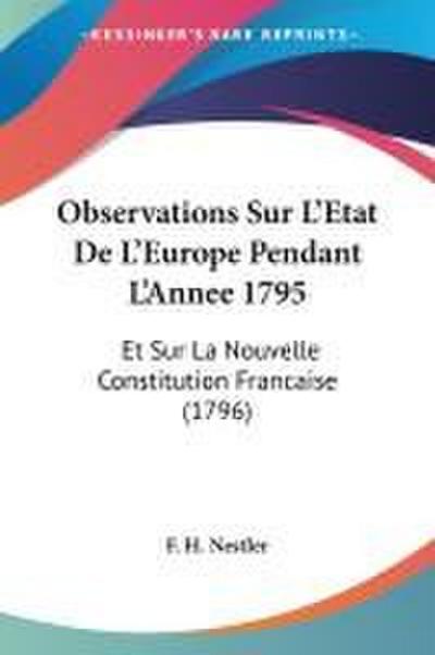 Observations Sur L’Etat De L’Europe Pendant L’Annee 1795