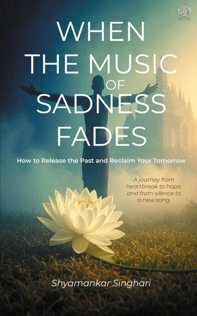 When the Music of Sadness Fades